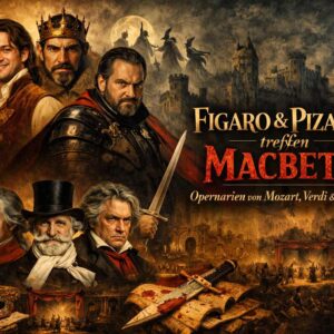 Samstag, 16.Januar 2027 - 18.30h (Samstag, 18. April 2026 - 18.30h) - Figaro & Pizarro treffen Macbeth Opernarien von Mozart, Verdi & Beethoven
